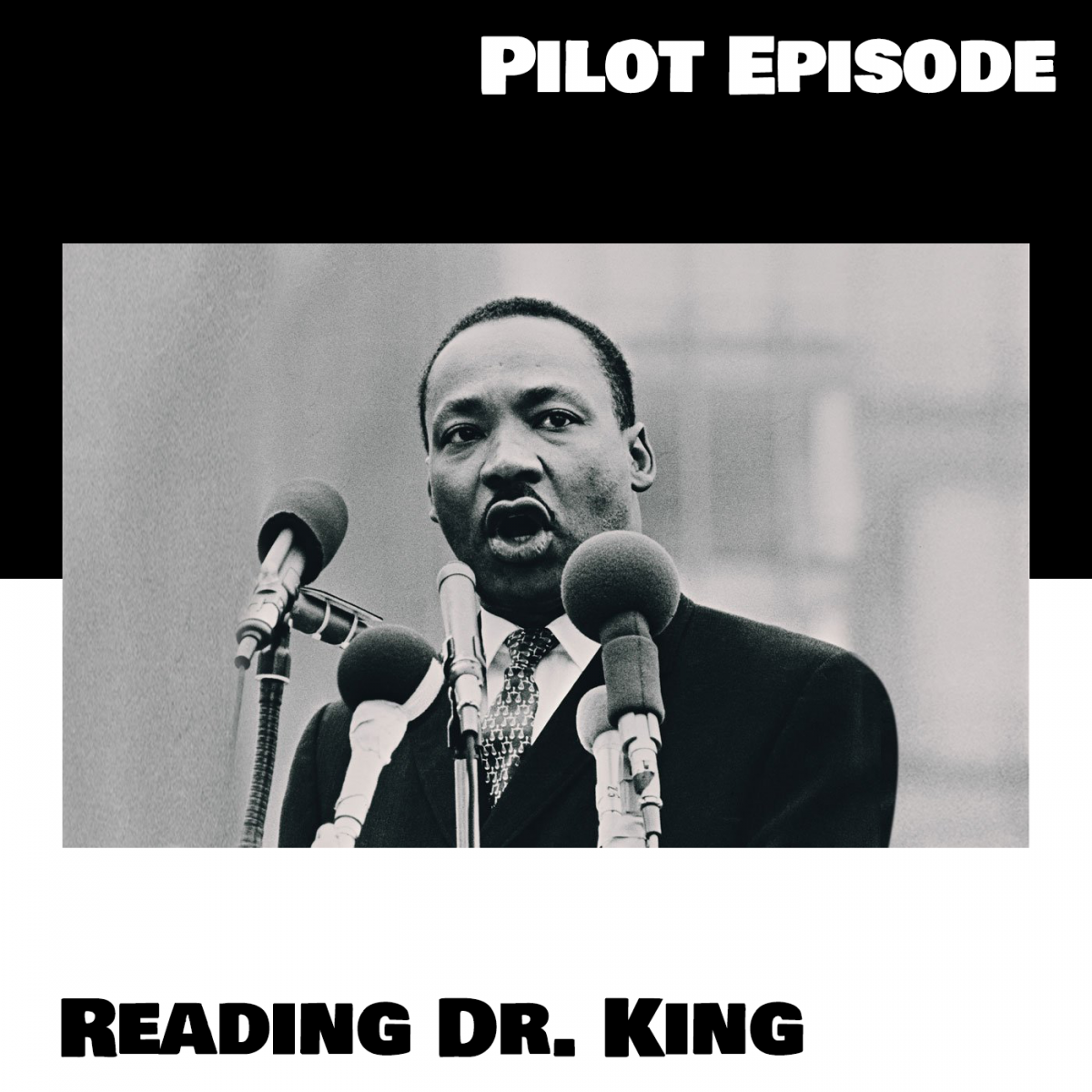 Pilot Episode: Reading Dr. King