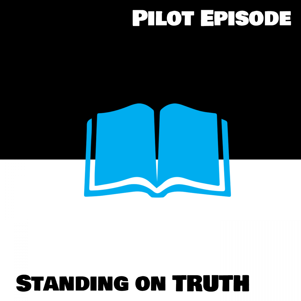 Pilot Episode: Standing on Truth